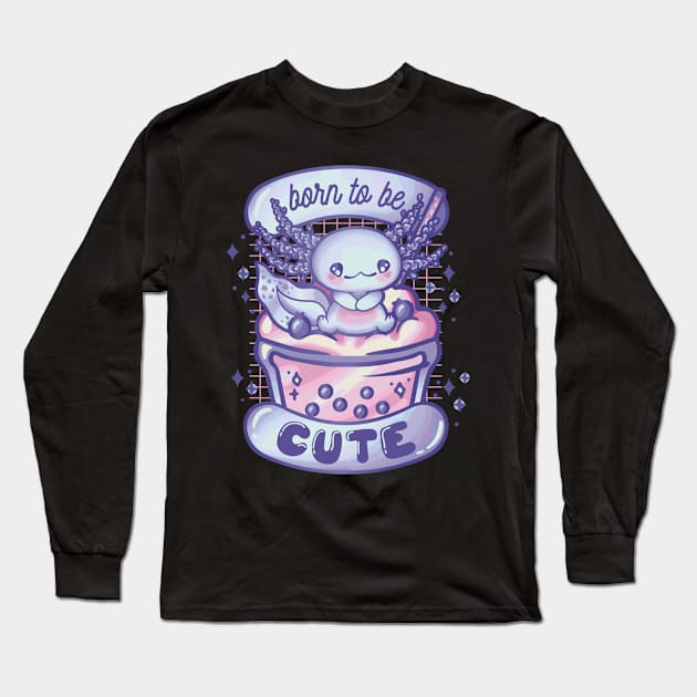 Born To Be Cute Axolotl Long Sleeve T-Shirt by MimicGaming